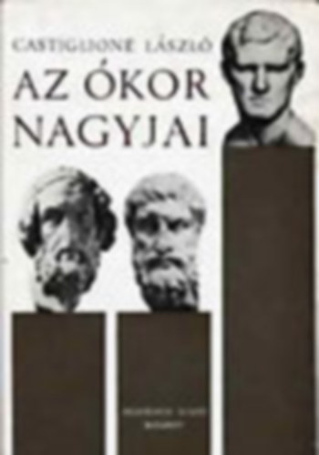 Castiglione L�szl� - Az �kor nagyjai