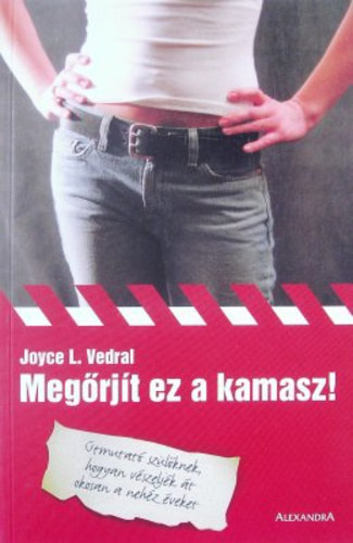 Joyce L. Vedral - Megrjt ez a kamasz!