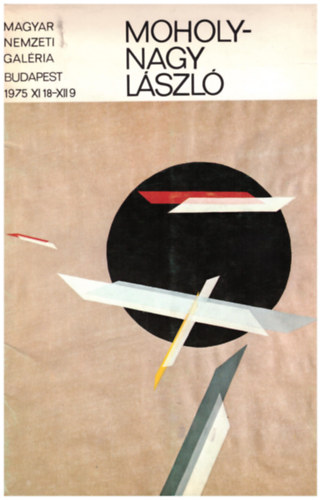 Magyar Nemzeti Galria - Moholy-Nagy Lszl (1895-1946)