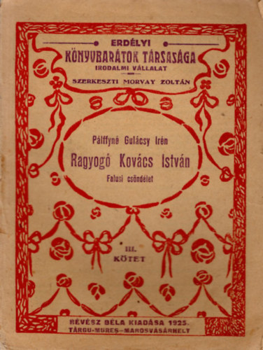 Pálffyné Gulácsy Irén - Ragyogó Kovács István Falusi csöndélet III. kötet