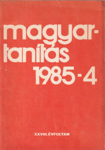 Dr. Cskvri Jzsef (szerk.), Msz Lszln (szerk.) - Magyartants 1985-4