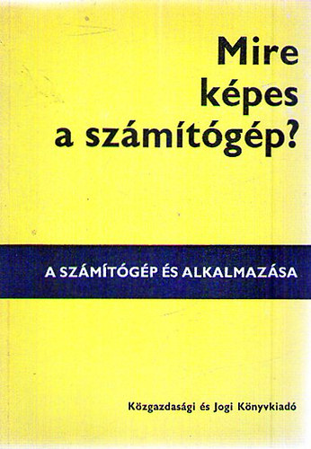 Billingn Sznyi Katalin-Csbfalvi Kroly - Mire kpes a szmtgp?
