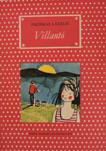 Fazekas Lszl, Domokos Mtys szerk., Zsoldos Vera (illuszt.) - Villant - Pttys knyvek; Zsoldos Vera Fekete-fehr egsz oldalas rajzaival
