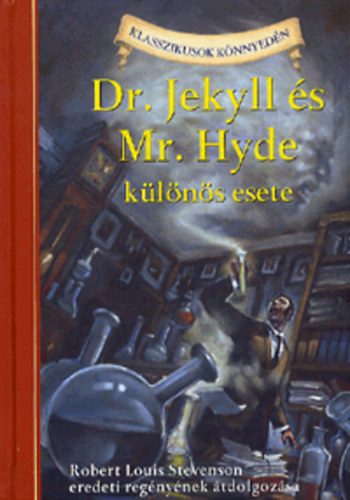 Robert Louis Stevenson, Kathleen Olmstead - Dr. Jekyll s Mr. Hyde klns esete