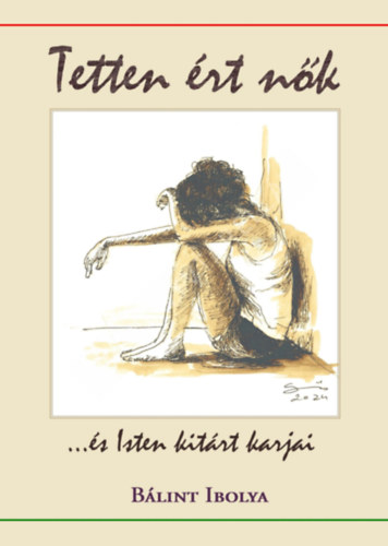 Bálint Ibolya - Tetten ért nők... és Isten kitárt karjai