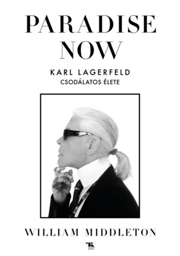 William Middleton - Paradise now - Karl Lagerfeld csod�latos �lete