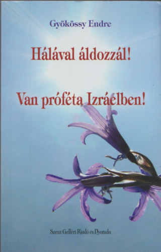 Gykssy Endre - Hlval ldozzl! - Van prfta Izrelben!