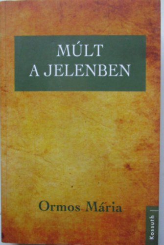 Ormos Mria - Mlt a jelenben