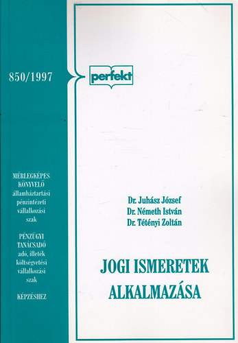 Dr. Juh�sz J�zsef-Dr. N�meth Istv�n-Dr T�t�nyi Zolt�n - Jogi ismeretek alkalmaz�sa