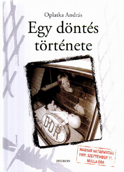 Oplatka Andrs - Egy dnts trtnete