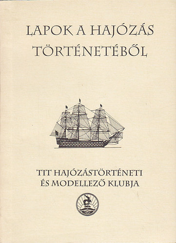 Lapok a hajzs trtnetbl. A TIT Termszettudomnyi Stdi Hajzstrtneti s Modellez Klubjnak vknyve 1983.