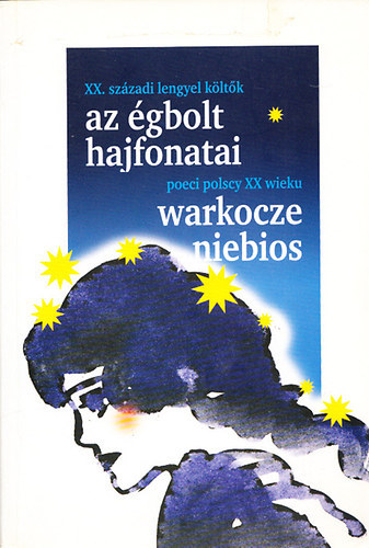 Csby Gza (ford.) - Az gbolt hajfonatai - Warkocze niebios (XX.szzadi lengyel kltk - poeci polscy XX wieku)