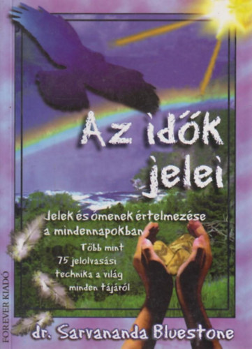 Sarvananda Bluestone - Az id�k jelei - Jelek �s �menek �rtelmez�se a mindennapokban