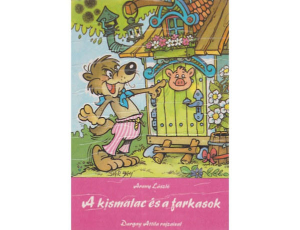 Arany László - A kismalac és a farkasok
