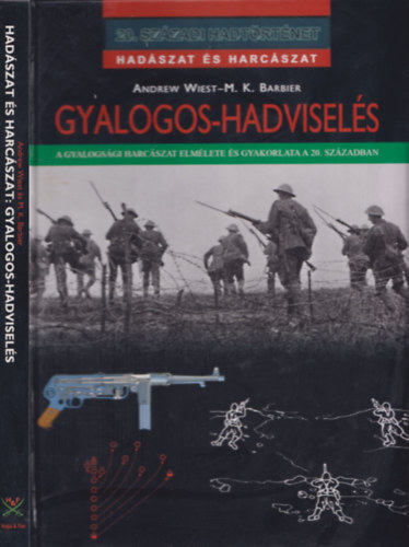 Wiest, Andrew-Barbier, M. K. - Gyalogos-hadvisel�s (20. sz�zadi hadt�rt�net)