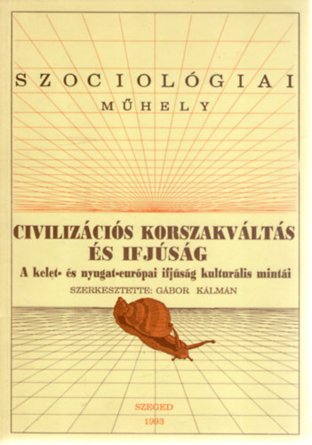 Gbor Klmn (szerk.) - Civilizcis korszakvlts s ifjsg (Szociolgiai mhely)