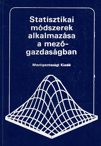 Dr. Manczel Jen (szerk.) - Statisztikai mdszerek alkalmazsa a mezgazdasgban
