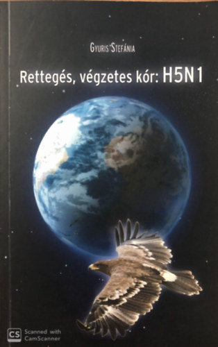 Gyuris Stefnia - Rettegs, vgzetes kr: H5N1