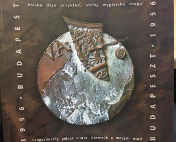 1956 Budapest - Lengyelorszg pldt mutat, kvessk a magyar utat!
