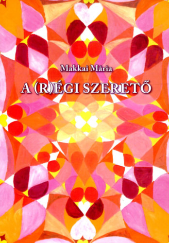 Makkai Mria - A (r)gi szeret