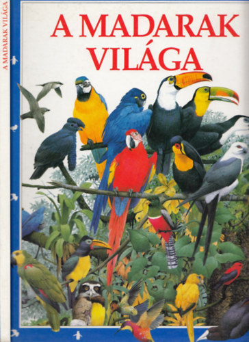 Struan Reid - A madarak vilga (Otthonunk a vilg)