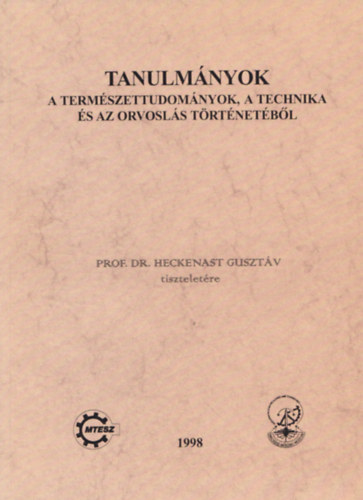 Dr. Vmos va - Dr. Vmosn dr. Vigyz Lilly (szerk.) - Tanulmnyok a termszettudomnyok, a technika s az orvosls trtnetbl