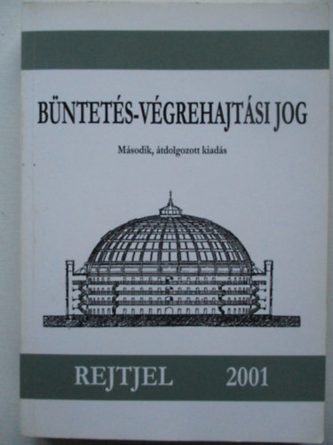 Dr. Horvth Tibor (szerk.) - Bntets-vgrehajtsi jog (2., tdolgozott kiads)