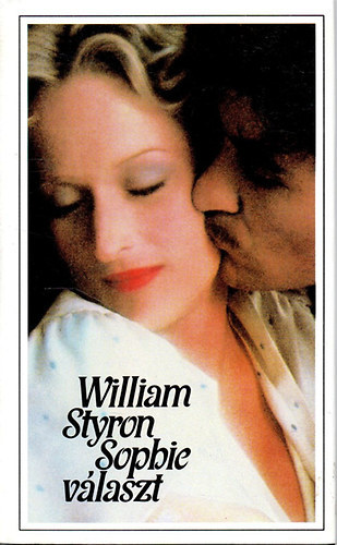 William Styron Barkóczi András (szerk.) Bartos Tibor (ford.) - Sophie választ (Sophie's Choice) - Bartos Tibor fordításában - első kiadás