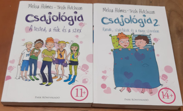 Melisa Holmes, Trish Hutchison - Csajolgia - A tested, a fik s a szex 11+    +    Csajolgia 2. - 14+ - Randik, szaktsok s a nagy szerelem