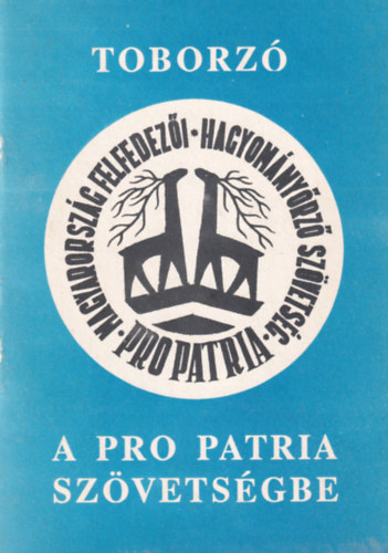 Rak� J�zsef - Toborz� - A Pro Patria Sz�vets�g�be.