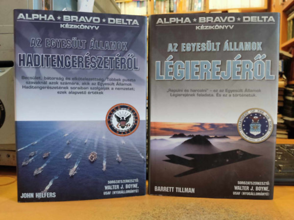 John Helfers, Walter J. Boyne, Barrett Tillman - Az Egyesült Államok Haditengerészetéről + Az Egyesült Államok Légierejéről (2 kötet)