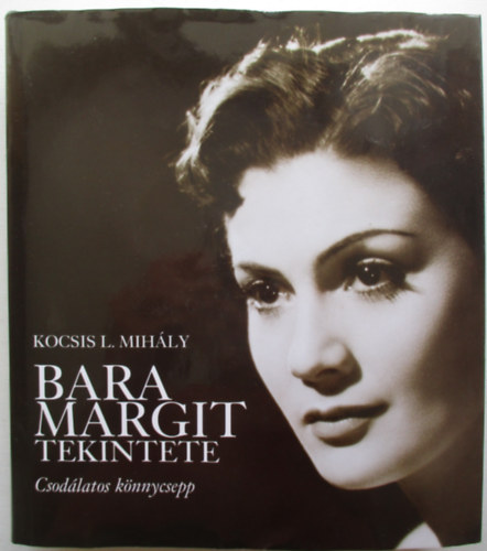 Kocsis L. Mih�ly - Bara Margit tekintete