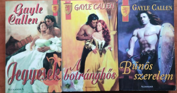 Gayle Callen - 3 db Gayle Callen reg�ny  Jegyesek,,A botr�nyh�s,  B�n�s szerelem