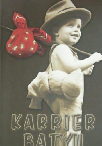 Pozsr Tmea (szerk.); Tth Boglrka (szerk.) - Karrier batyu