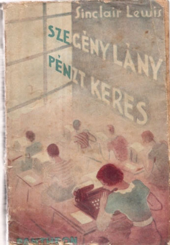 Sinclair Lewis - Szegny lny pnzt keres