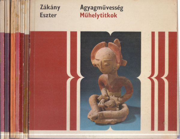 Zákány Eszter, Velledits Lajos, Forgács Éva, Csiba Éva, Karátson Gábor, Szenes Zsuzsa, Szabados Árpád - 7 db. Műhelytitkok: Agyagművesség + A restaurálás + Kollázs és montázs + Bőrművesség + Miért fest az ember + Kelmék és hímzések + Metszés és nyomtatás