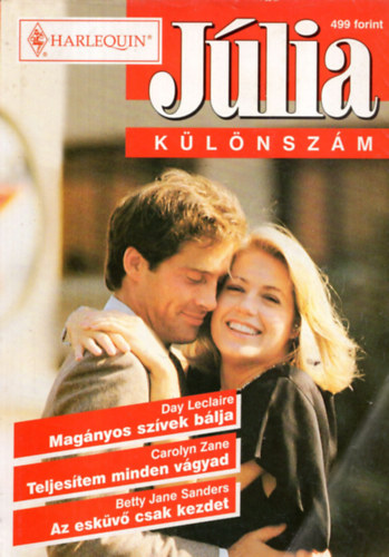 Day Leclaire, Carolyn Zane, Betty Jane sanders - Jlia klnszm  1991/1  ( Magnyos szvek blja+Teljestem minden vgyad+Az eskv csak kezdet )