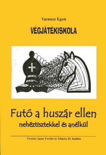 Varnusz Egon - Vgjtkiskola (Fut a huszr ellen nehztisztekkel s anlkl)