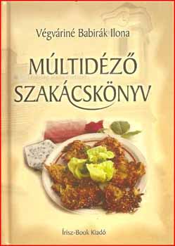 Vgvrin Babirk Ilona - Mltidz szakcsknyv