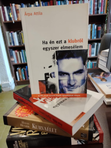 Julian Rubinstein, Havas Henrik, Árpa Attila-Bogdán Szabolcs - Tényirodalom könyvcsomag 4 darabos KÖNYVMENTŐ AJÁNLAT: A Viszkis rabló balladája, Kurvaélet, Valótlan világtalan - Halál egyenes adásban, Ha én ezt a klubról egyszer elmesélem