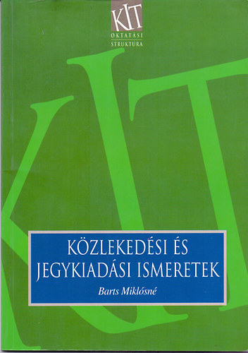 Barts Miklósné - Közlekedési és jegykiadási ismeretek