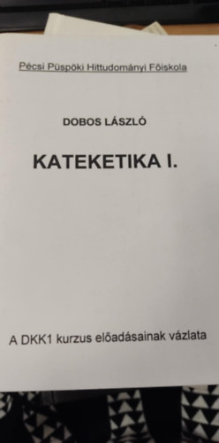 Dobos László - Kateketika I.
