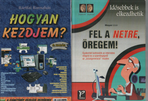 Brtfai Barnabs, Mayer Istvn - Hogyan kezdjem?+Fel a netre regem! (2 db egytt)
