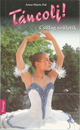 Pol, Anne-marie - Táncolj! 1. - Csillag születik