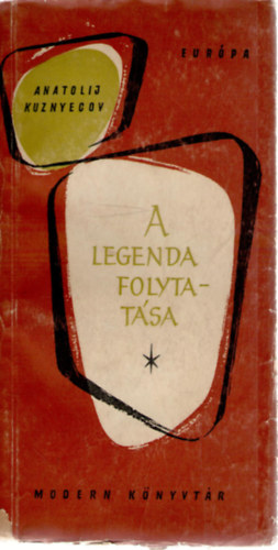 Anatolij Kuznyecov - A legenda folytatása (egy fiatalember feljegyzései)