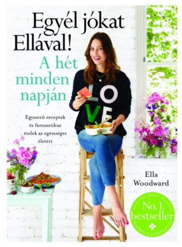 Ella Woodward - Egyl jkat Ellval! A ht minden napjn