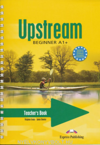 Virginia Evans; Jenny Dooley - Upstream Beginner A1+ Teacher's Book