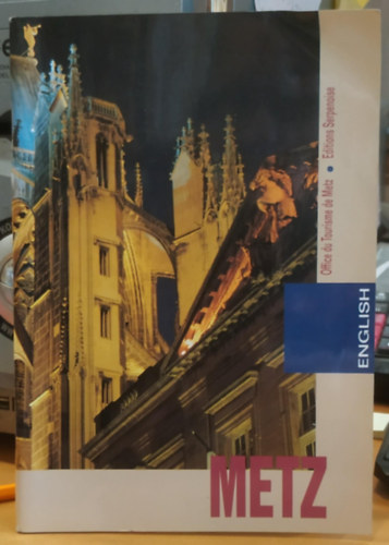 Jean-Paul Lacroix, Joelle Keffer, Christian Legay (photo) - Metz - Office du Tourisme de Metz (Editions Serpenoise)