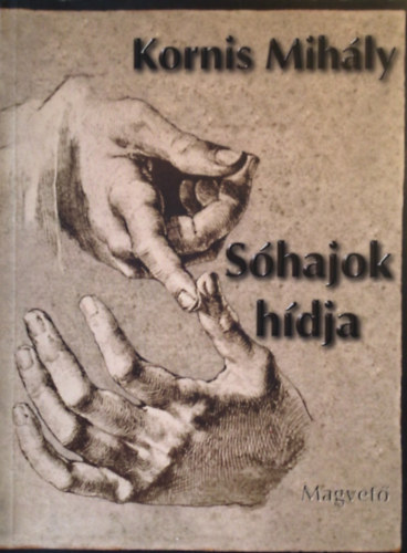 Kornis Mihály - Sóhajok hídja