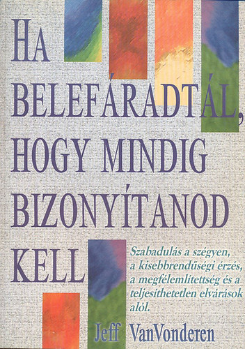 Jeff Van Vonderen - Ha belef�radt�l, hogy mindig bizony�tanod kell